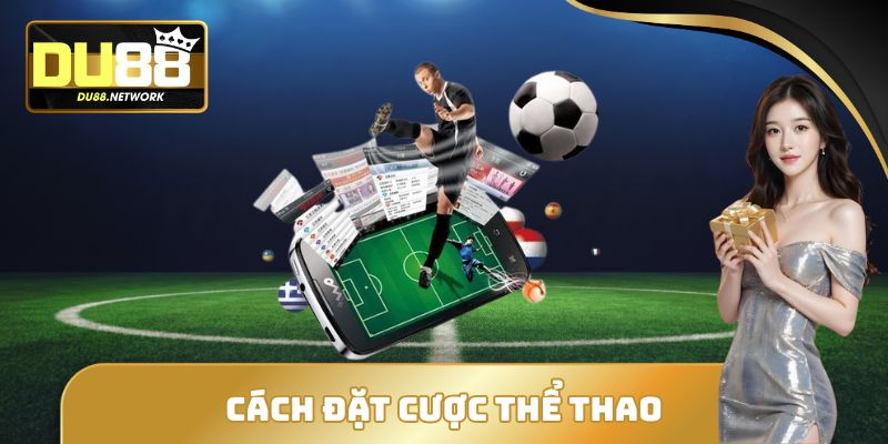 Cách đặt cược thể thao