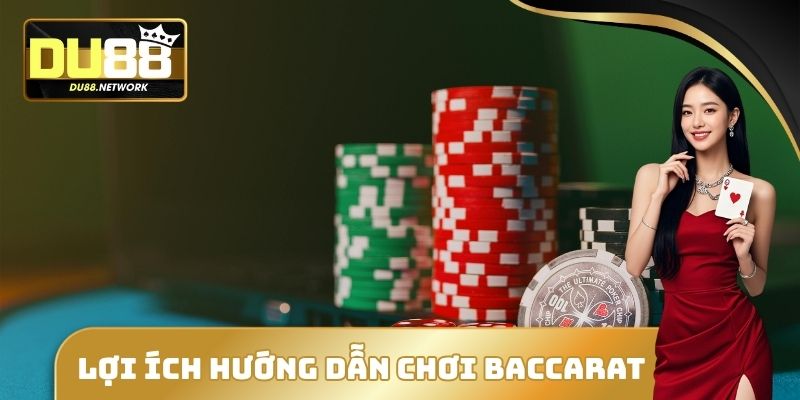 Lợi ích hướng dẫn chơi Baccarat