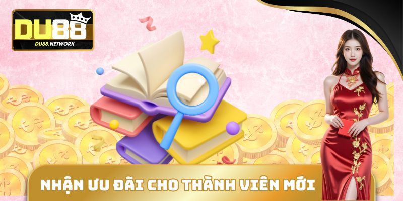 Nhận ưu đãi cho thành viên mới